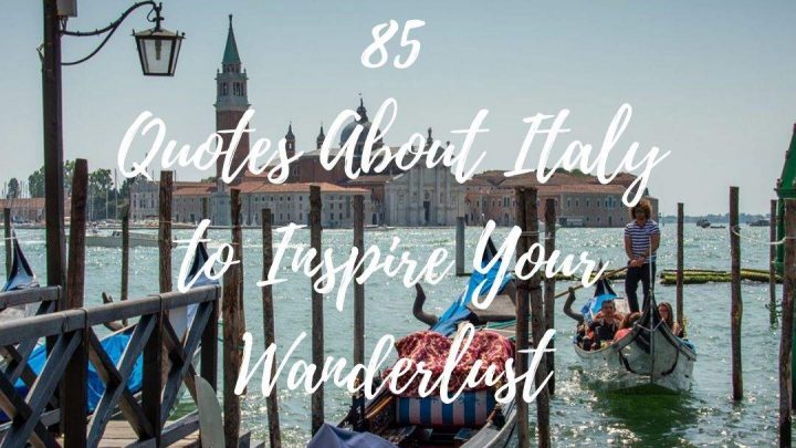 85 Quotes About Italy to Inspire Your Wanderlust